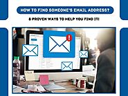 How To Find Someone’s Email Address? 8 Proven Ways to Help You Find It!