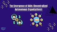 The Emergence of DAOs (Decentralized Autonomous Organizations)