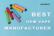 An Insight into the Best OEM Vape Manufacturers - VPFIT Vape