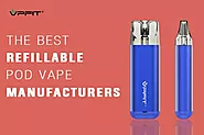 Best Vapes Manufacturers Who Produce Refillable Pod Vapes