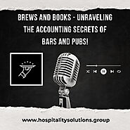 Brews and Books - Unraveling the Accounting Secrets of Bars and Pubs! - Hospitality Solutions Group | Podcast on Spotify