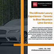 The Ultimate Luxury Experience - Toronto to Blue Mountain Limo Service