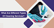 What Are Different Types Of Cleaning Services?