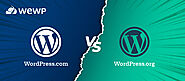 WordPress.com vs. WordPress.org: A Comprehensive Comparison Guide