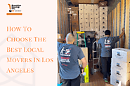 How To Choose The Best Local Movers In Los Angeles, California
