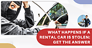 What Happens If A Rental Car Is Stolen: Get The Answer