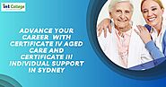 Advance Your Career With Certificate IV Aged Care and Certificate iii Individual Support in Sydney