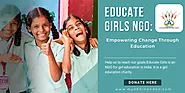 Educate Girls NGO: Empowering Change Through Education - NGO Donation