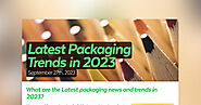 Latest Packaging Trends in 2023 | Smore Newsletters
