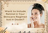 Want To Include Retinol In Skincare Regimen? | klaycartのブログ