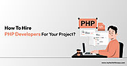 How To Hire PHP Developers For Your Project?