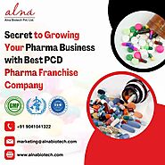 Secret to Growing Your Pharma Business with Best PCD Pharma Franchise Company