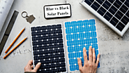 Blue vs. Black Solar Panels - Which One is Best to Select?
