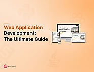 Web Application Development: The Ultimate Guide for Businesses