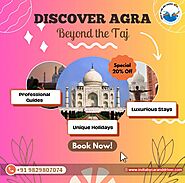 Discover Agra’s Best-Kept Secrets with the Best Tour Agency in India