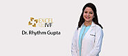 IVF specialist in Delhi - Dr. Rhythm Gupta - Excel IVF