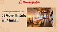 Experience Luxury at 3 Star Hotels in Manali - WriteUpCafe.com