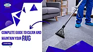 Rug Cleaning A-Z: Complete Guide to Clean and Maintain Your Rug