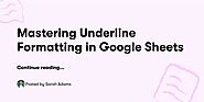 Mastering Underline Formatting in Google Sheets — Sarah Adams - Buymeacoffee