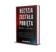 Decyzja została podjęta - Maks Luther - Prestiżowe wydawnictwo Chrisa Goldina