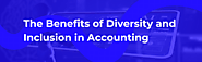 The Benefits of Diversity and Inclusion in Accounting