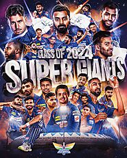 IPL 2024 Edition: Lucknow Super Giants - The Newcomers