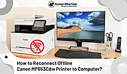 How to Reconnect Offline Canon MF653Cdw Printer to Computer?