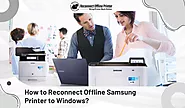 How to Reconnect Offline Samsung Printer to Windows?