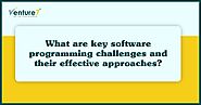 What are key software project challenges and their effective approaches? | Venture7®