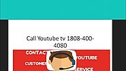 HOW TO CONTACT YOUTUBE TV PHONE NUMBER 808