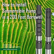 How to Install a Submersible Pump in a 200 Feet Borewell – LUBI PUMPS