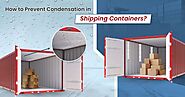 How to Prevent Condensation in Shipping Containers | Cargo Moisture Solutions