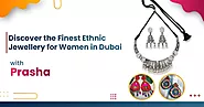 Discover the Finest Ethnic Jewellery for Women in Dubai with Prasha