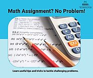 Tips for Tackling Challenging Math Assignment Problems – Wikiful