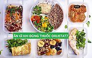 Lời khuyên về chế độ ăn uống khi dùng viên thải mỡ Orlistat