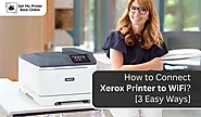 How to Connect Xerox Printer to WiFi [3 Easy Ways]