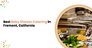 Best Baby Shower Catering in Fremont, California | Beli's Taste Of Home