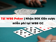 Tải W88 Poker | Nhận 90K tiền cược miễn phí tại W88 GC