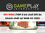 GPI W88 | TOP 3 trò chơi GPI ăn khách nhất tại W88 GC 2023