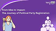 From Idea to Impact: The Journey of Political Party Registration