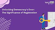 Unlocking Democracy's Door: The Significance of Registration