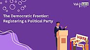 The Democratic Frontier: Registering a Political Party