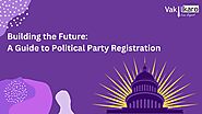 Building the Future: A Guide to Political Party Registration