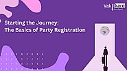 Starting the Journey: The Basics of Party Registration