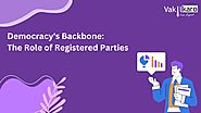Democracy's Backbone: The Role of Registered Parties