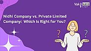 Nidhi Company vs. Private Limited Company: Which Is Right for You?