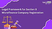 Legal Framework for Section 8 Microfinance Company Registration