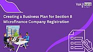 Creating a Business Plan for Section 8 Microfinance Company Registration