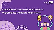 Social Entrepreneurship and Section 8 Microfinance Company Registration