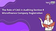 The Role of CAG in Auditing Section 8 Microfinance Company Registration